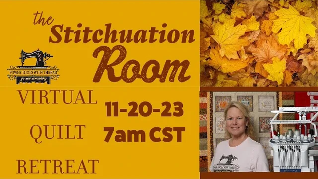 The Stitchuation Room! Virtual Quilt Retreat, 11-20-23 7am CST