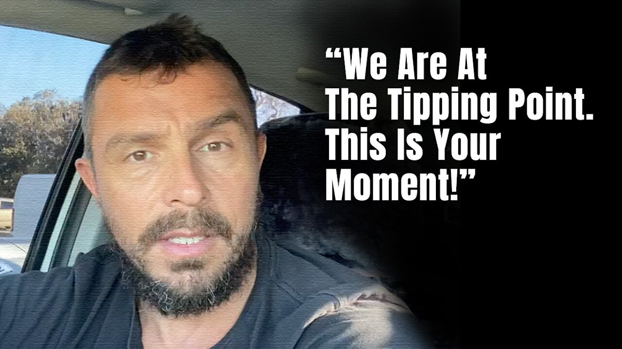"We Are At The Tipping Point. This Is Your Moment!"