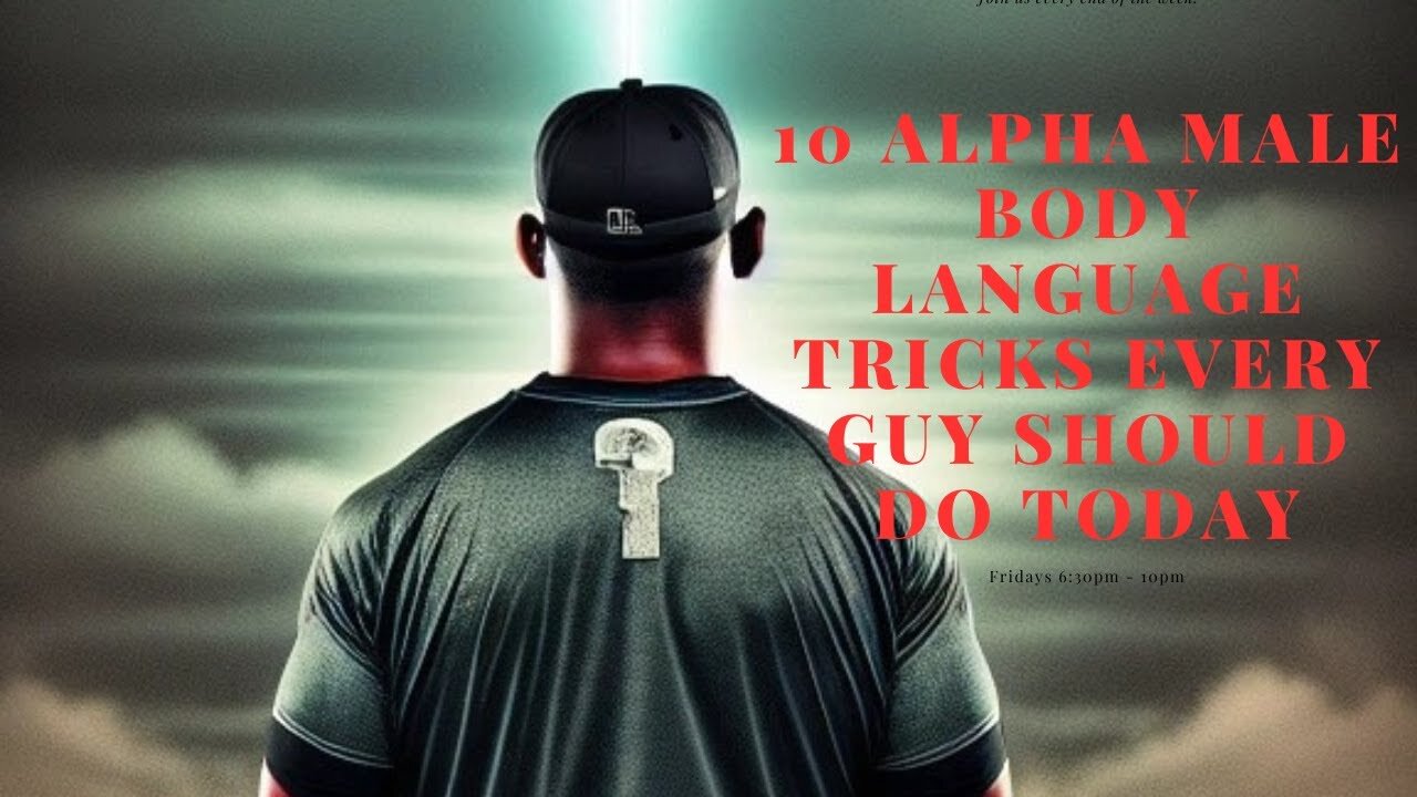 10 Alpha Male Body Language Tricks EVERY Guy Should Do TODAY