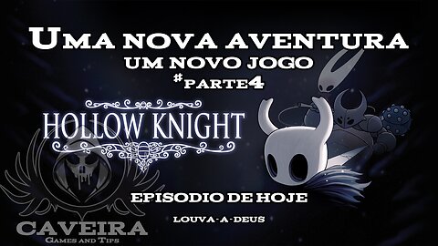 Hollow Knight - LOUVA-A-DEUS - Parte 4