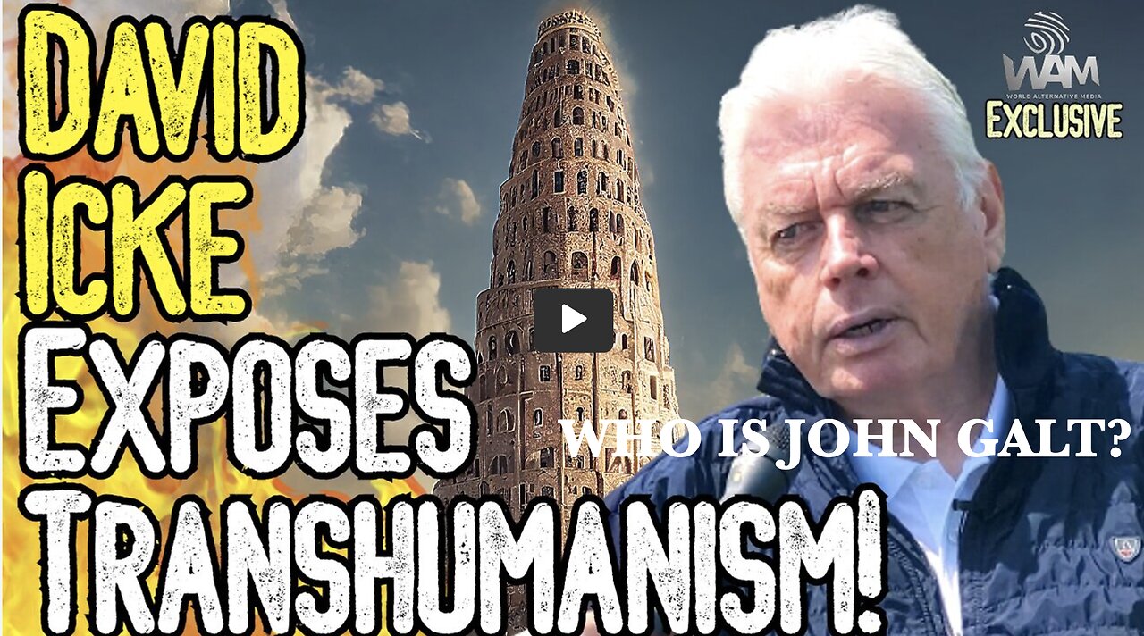 EXCLUSIVE: DAVID ICKE EXPOSES TRANSHUMANISM! -The 15 Minute City Agenda (Part 1) THX John Galt & WAM