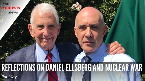 Paul Jay - Reflections on Daniel Ellsberg and Nuclear War