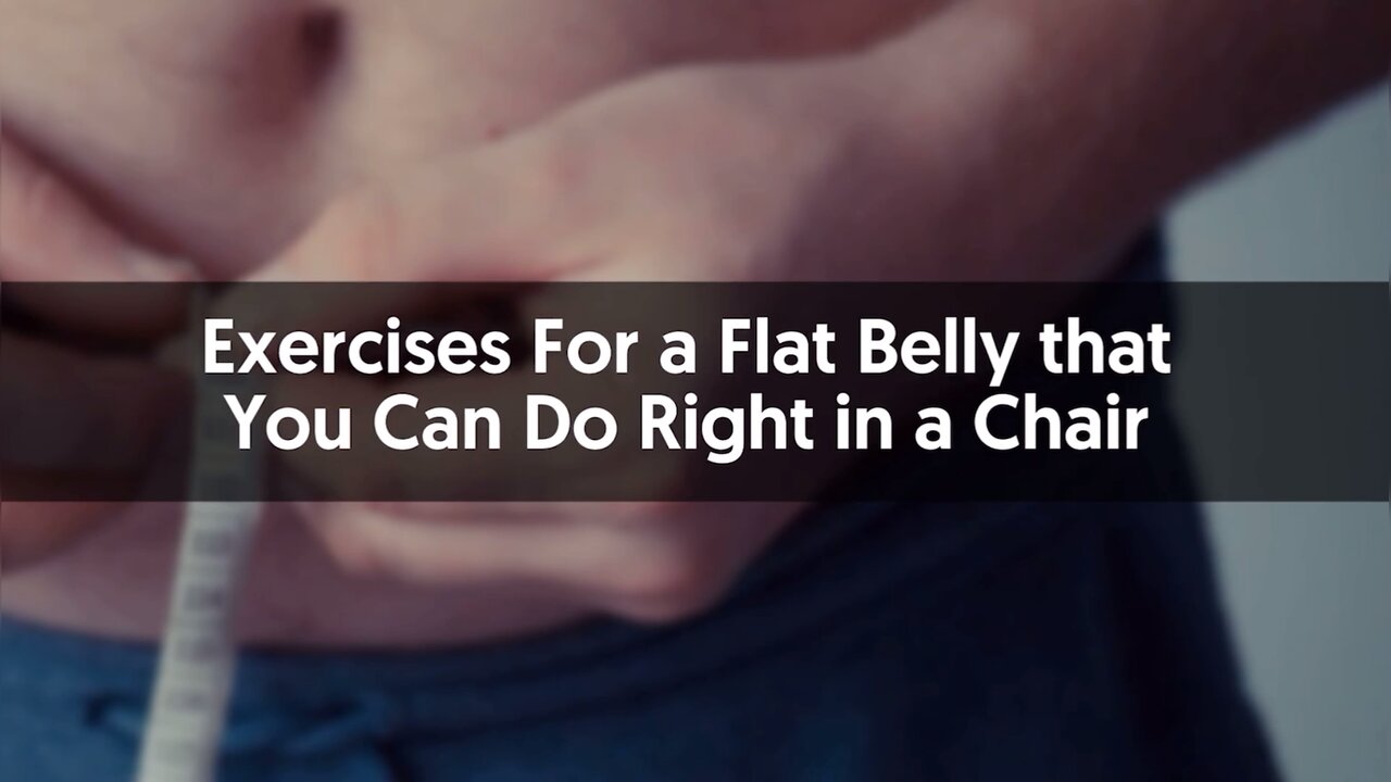 Exercises For a Flat Belly that You Can Do Right in a Chair