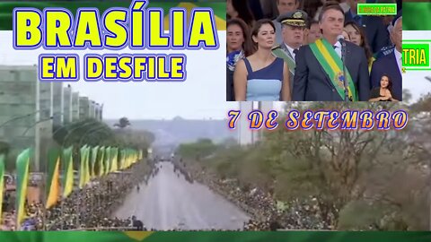 BRASÍLIA AGORA - 200 ANOS DA INDEPENDÊNCIA - 07 /09 /22 EM DESFILE.