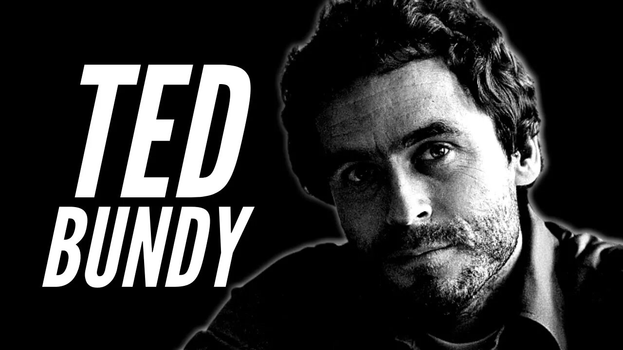 TED BUNDY [PODER & CONTROLE]