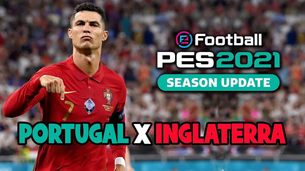 PES 2021 - PC / Amistoso - Portugal vs Inglaterra