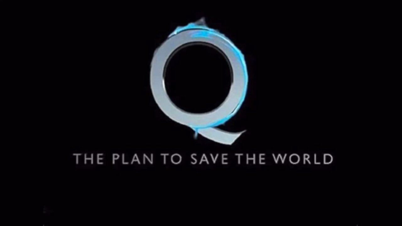 Q - The Plan To Save The World