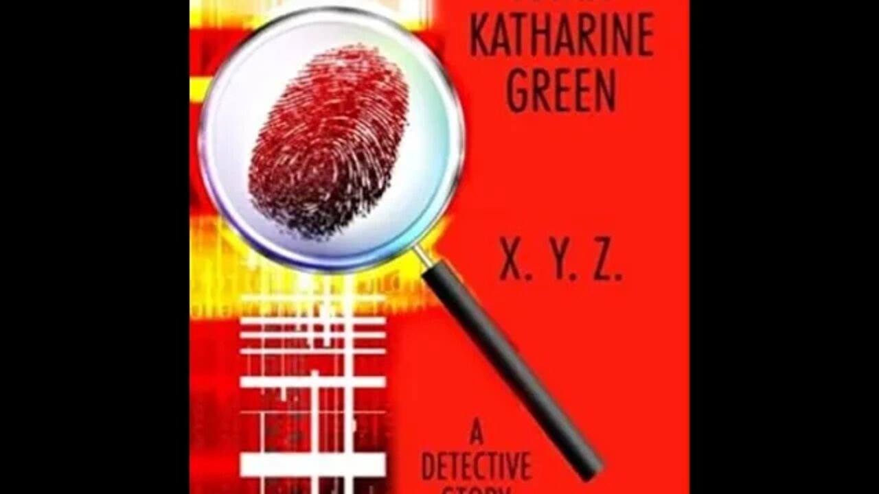 X Y Z - A Detective Story by Anna Katharine Green - Audiobook