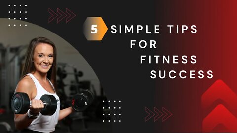 5 Simple Tips for Fitness Success 💪💪