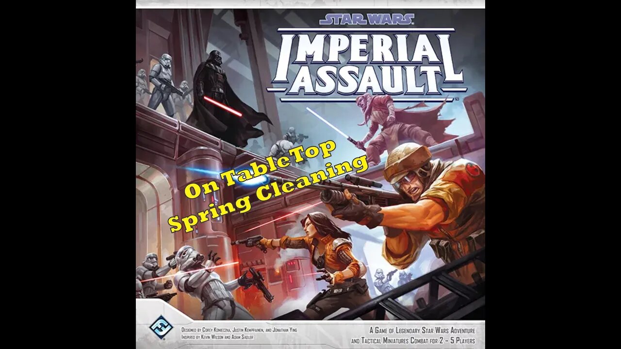 Imperial Assault Vlog #3 - Spring Cleaning Project 2022