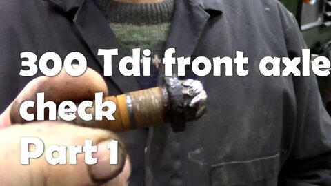 300Tdi front axle check. Vibration and broken CV reported. Real time repair Pt 1