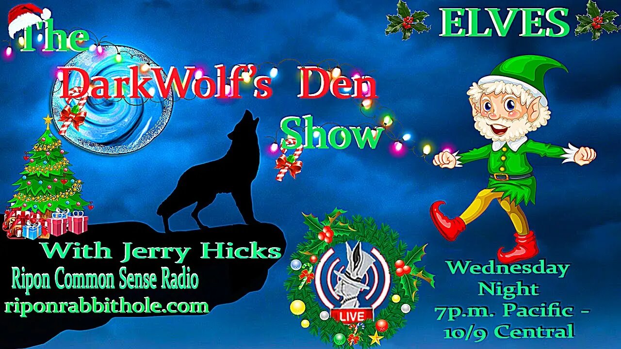 🎄🐺The DarkWolf's Den Radio Show🐺🎄Ep. 39🎄- 🎅 Elves🎅