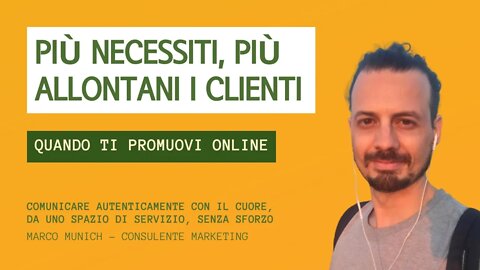 PIÙ NECESSITI, PIÙ ALLONTANI I CLIENTI