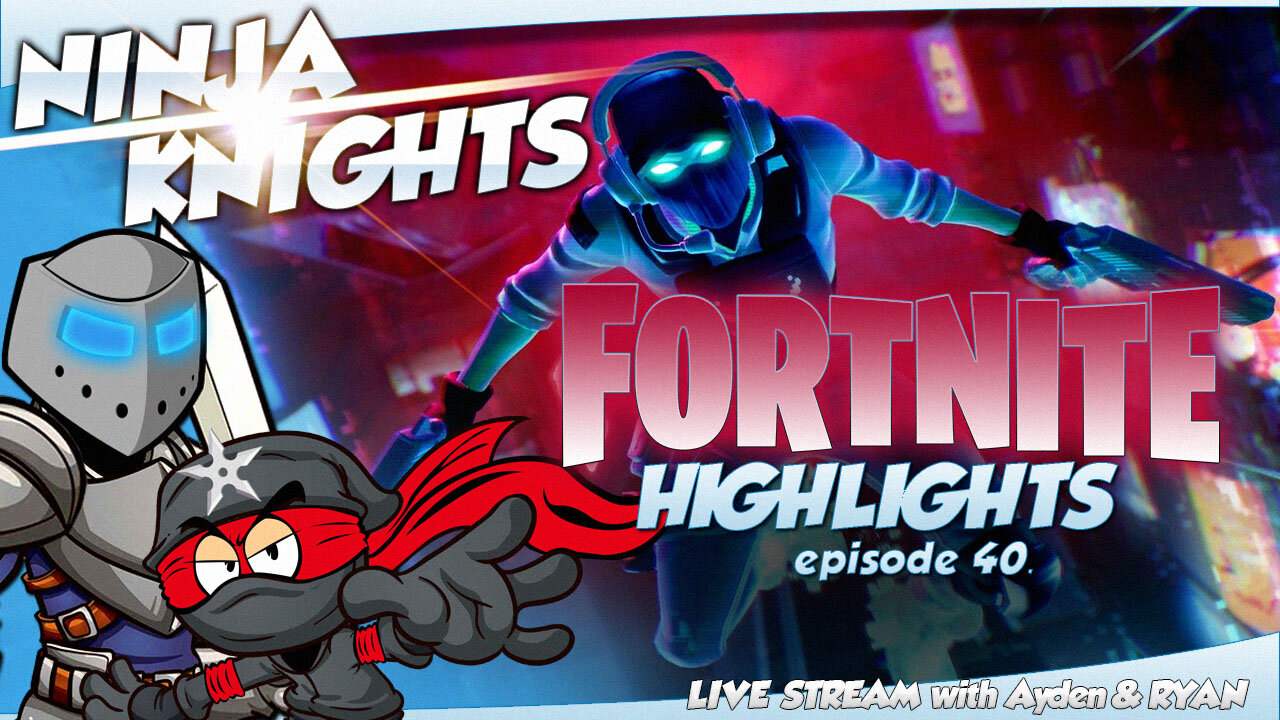 Fortnite Highlights Episode 40 Ninja Knights Live