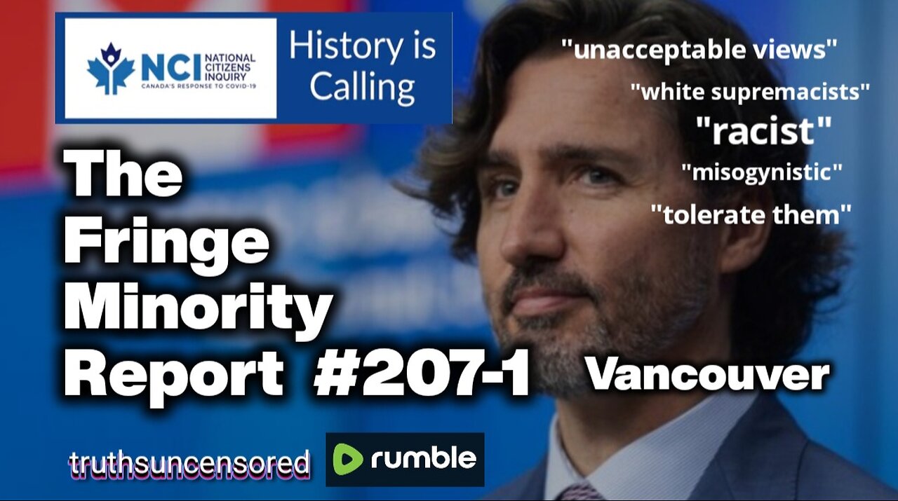 The Fringe Minority Report #207-1 National Citizens Inquiry Vancouver