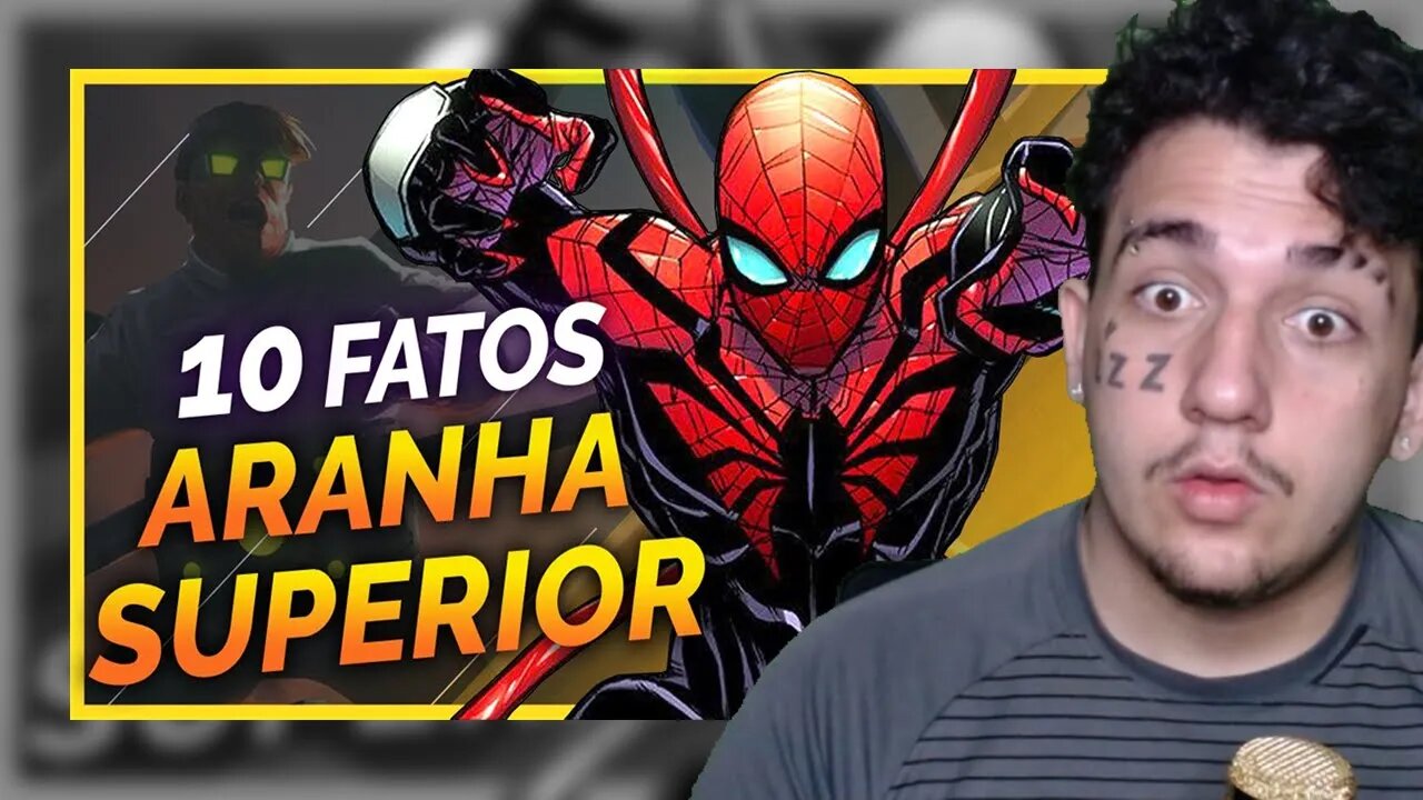 10 FATOS SOBRE O HOMEM-ARANHA SUPERIOR