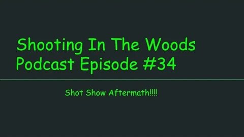 Shot Show After Math ft Flying Rich!!!! Shooting In the Woods Podcast Episode #34