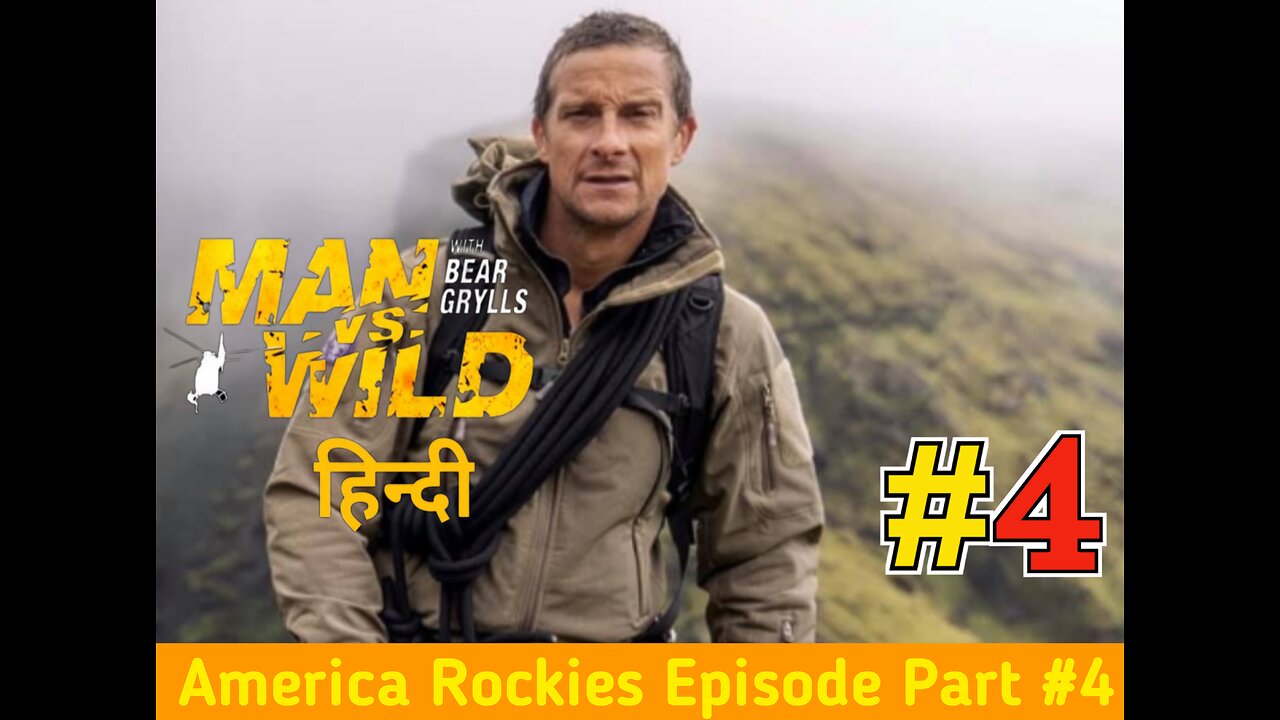 Man vs Wild America Rockies Mountain Episode in Hindi Part4 Full HD 720P ||