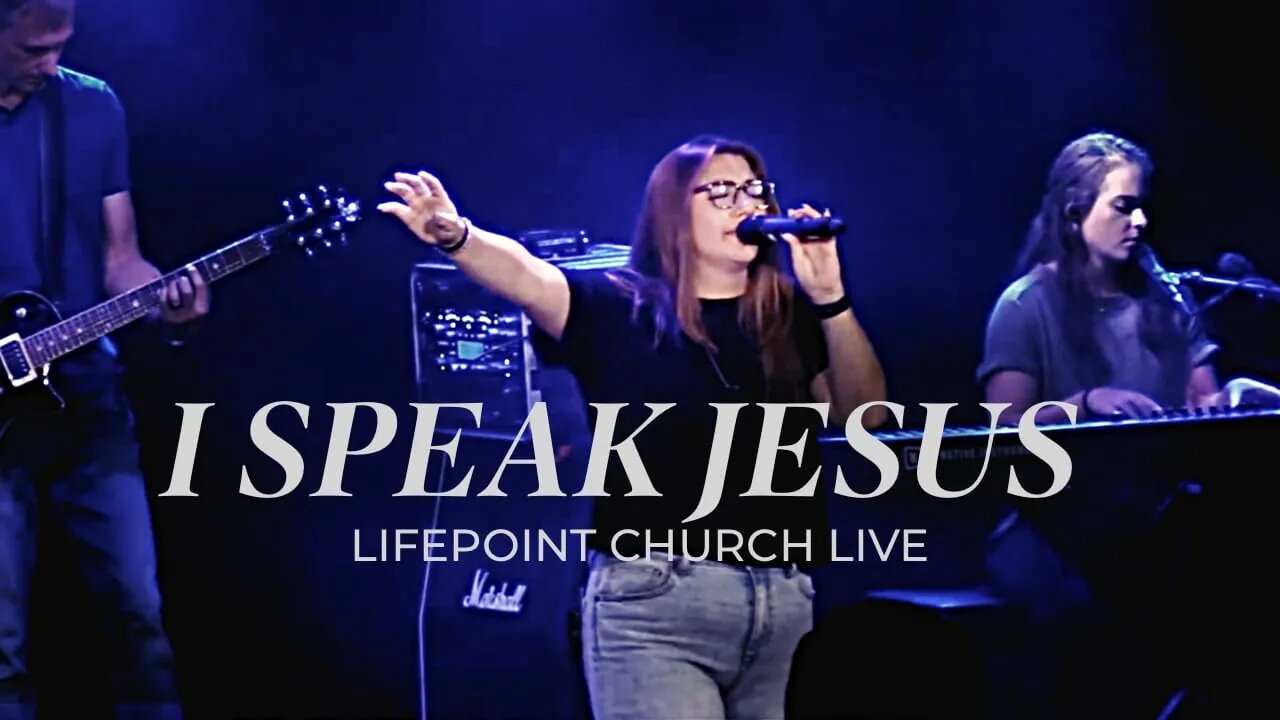 I Speak Jesus LIVE - LifePoint Church Longwood