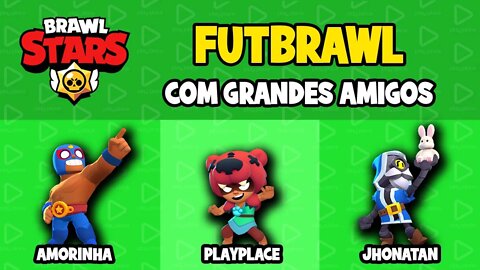 Brawl Stars - Fut Brawl com os amigos - Amorinha e Jhojho