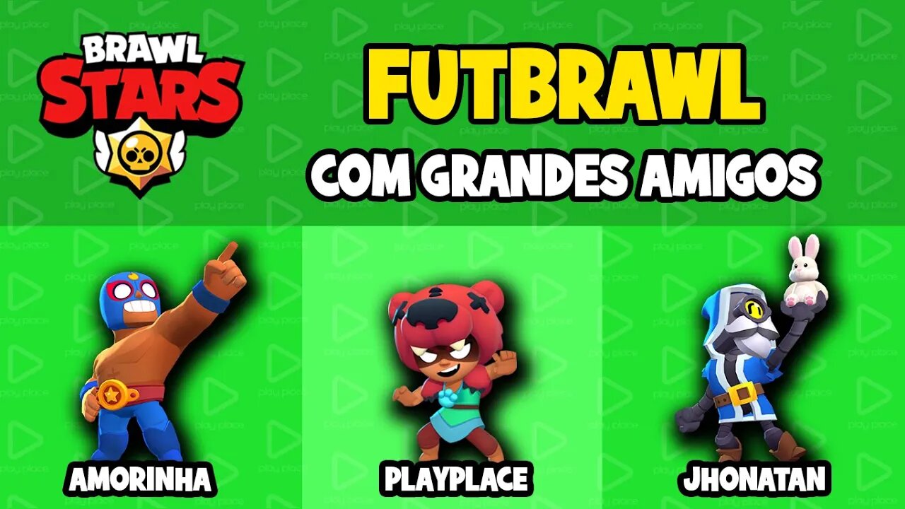 Brawl Stars - Fut Brawl com os amigos - Amorinha e Jhojho