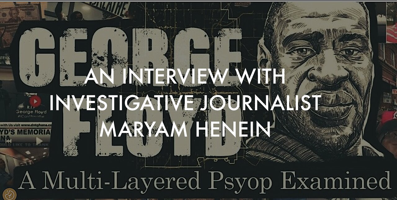 MARYAM HENEIN: GEORGE FLOYD DOCUMENTARY - INTERVIEW