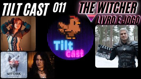 Tilt Cast 011 - The Witcher, livro e jogo.