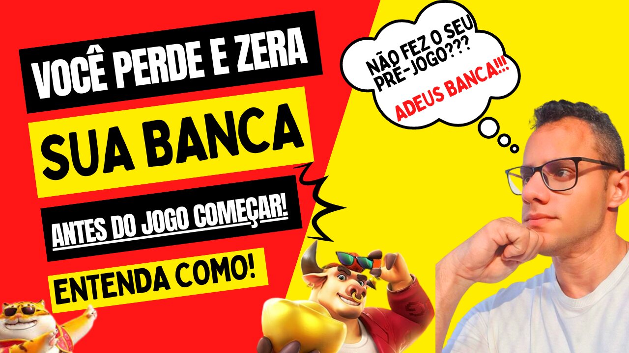 VOCÊ ZERA SUA BANCA ANTES MESMO DE JOGAR | IMPORTÂNCIA DO PRÉ-JOGO