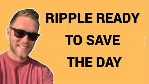 Ripple Ready To Save The Day