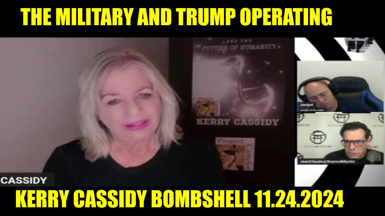 Kerry Cassidy BOMBSHELL 11.24.24: "WACKY WOO" - The Military and Trump Operating. QFS Update