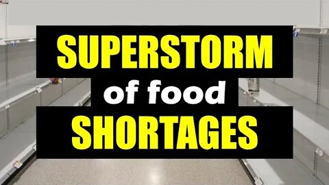 FOOD SHORTAGES have barely begun – TIME IS SHORT!