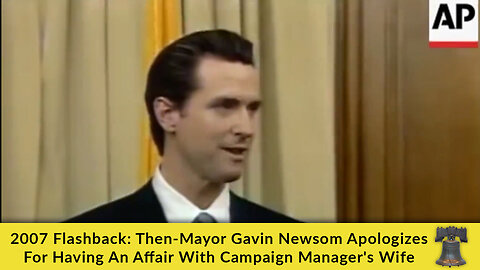 2007 Flashback: Then-Mayor Gavin Newsom Apologizes For Having An Affair With Campaign Manager's Wife