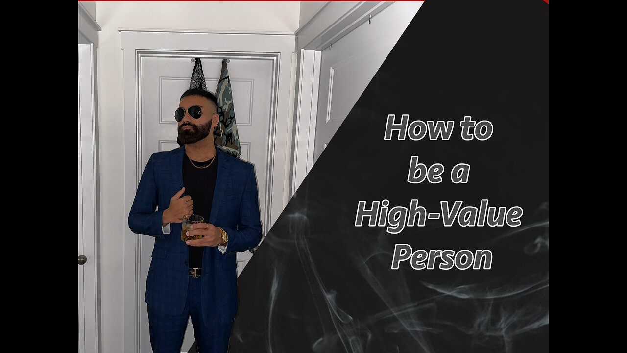 HOW TO BE A HIGH VALUE PERSON