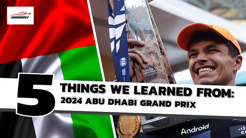 Thrilling F1 Finale! - 5 Things We Learned From The F1 2024 Abu Dhabi Grand Prix [F1 Review]