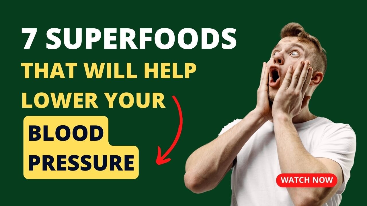 7 Superfoods to Lower Your Blood Pressure