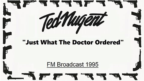 Ted Nugent -Just What The Doctor Ordered (Live in Kentucky 1995)