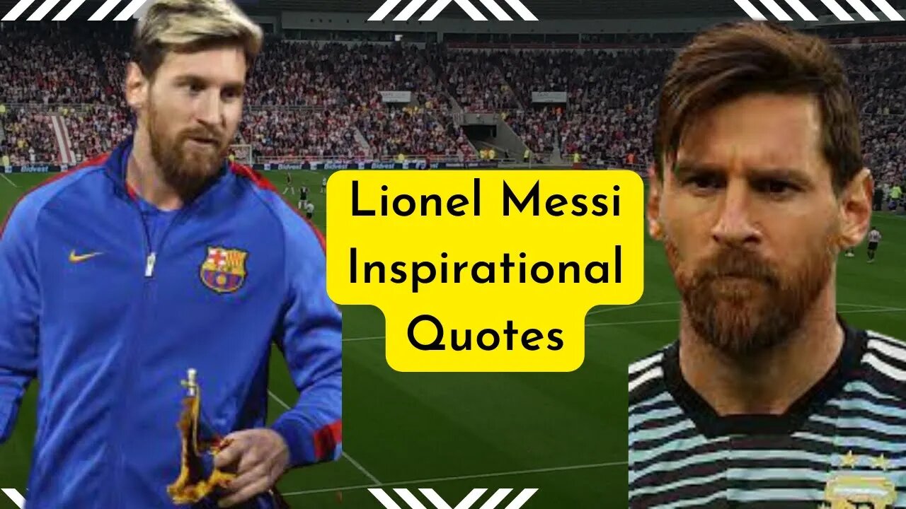 Lionel Messi Inspirational Quotes