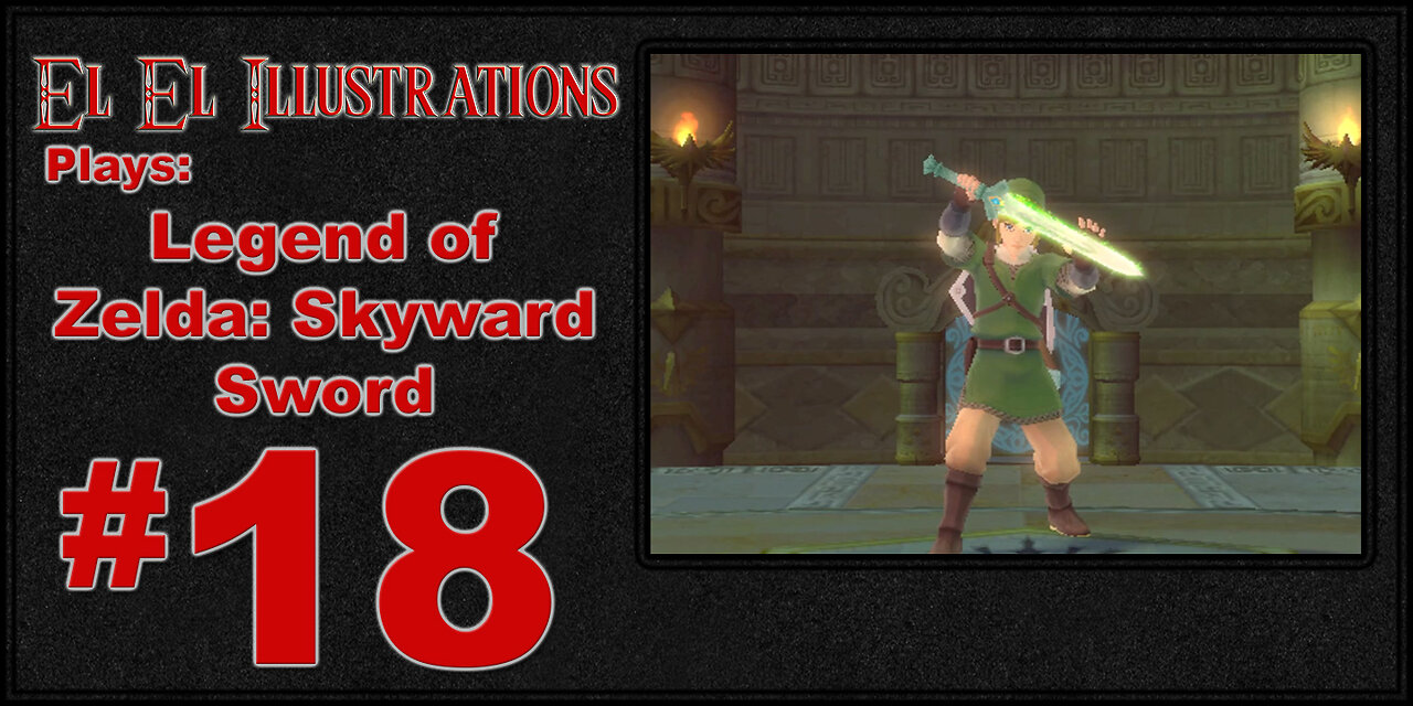 El El Plays The Legend of Zelda: Skyward Sword Episode 18: The Basement is a Bit Creepy