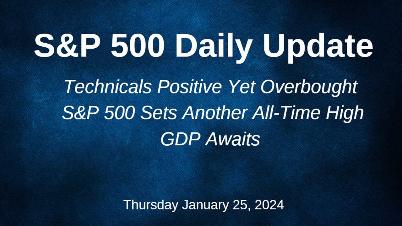 S&P 500 Daily Market Update for Thursday January 25, 2024