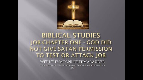 Job Chapter One God Did Not Give satan Permission to Test or Attack Job