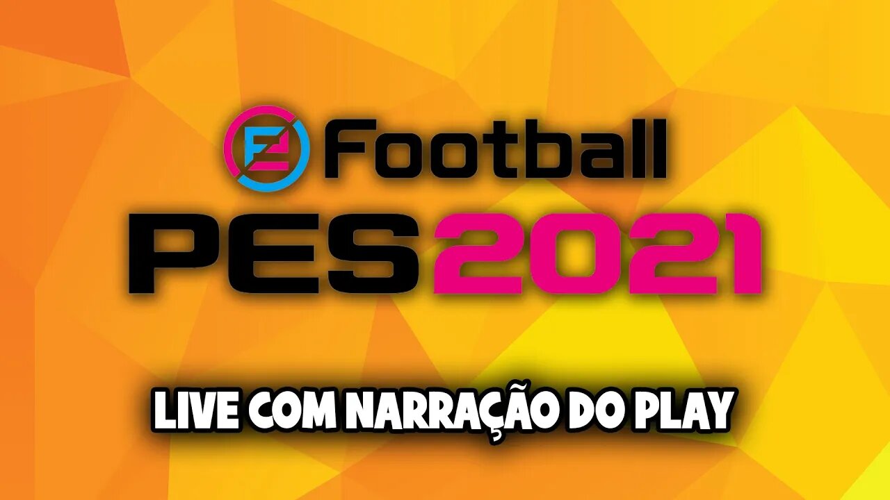 Live PES 2021 - Com narração do Play