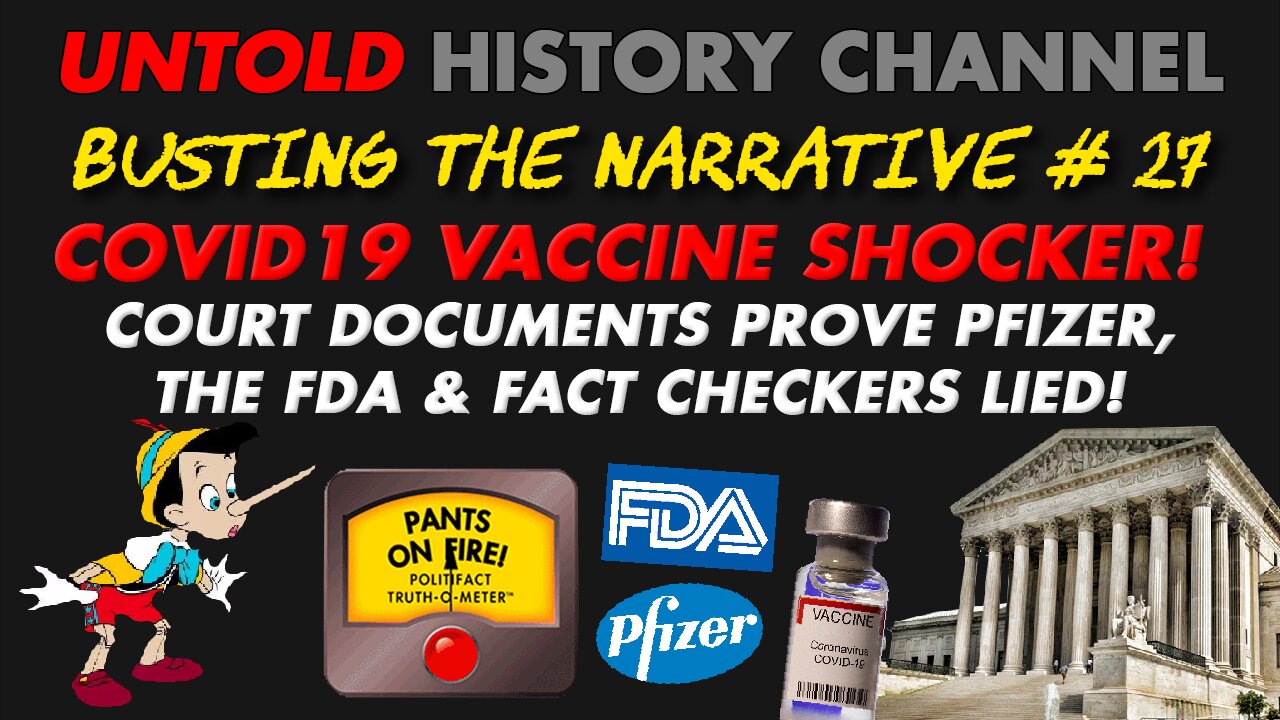 Busting The Narrative Episode 27 | COVID19 Vaccine Shocker: Court Documents Prove Pfizer, The FDA & Fact Checkers Lied