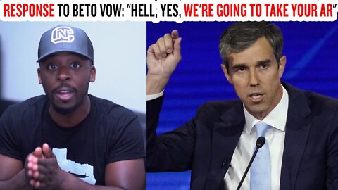 Response To Betos Vow: 'Hell, yes, we're going to take your AR"