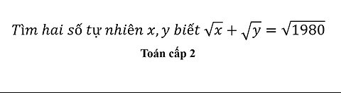 Toán lớp 9: Tìm hai số tự nhiên x,y biết √x+√y=√1980