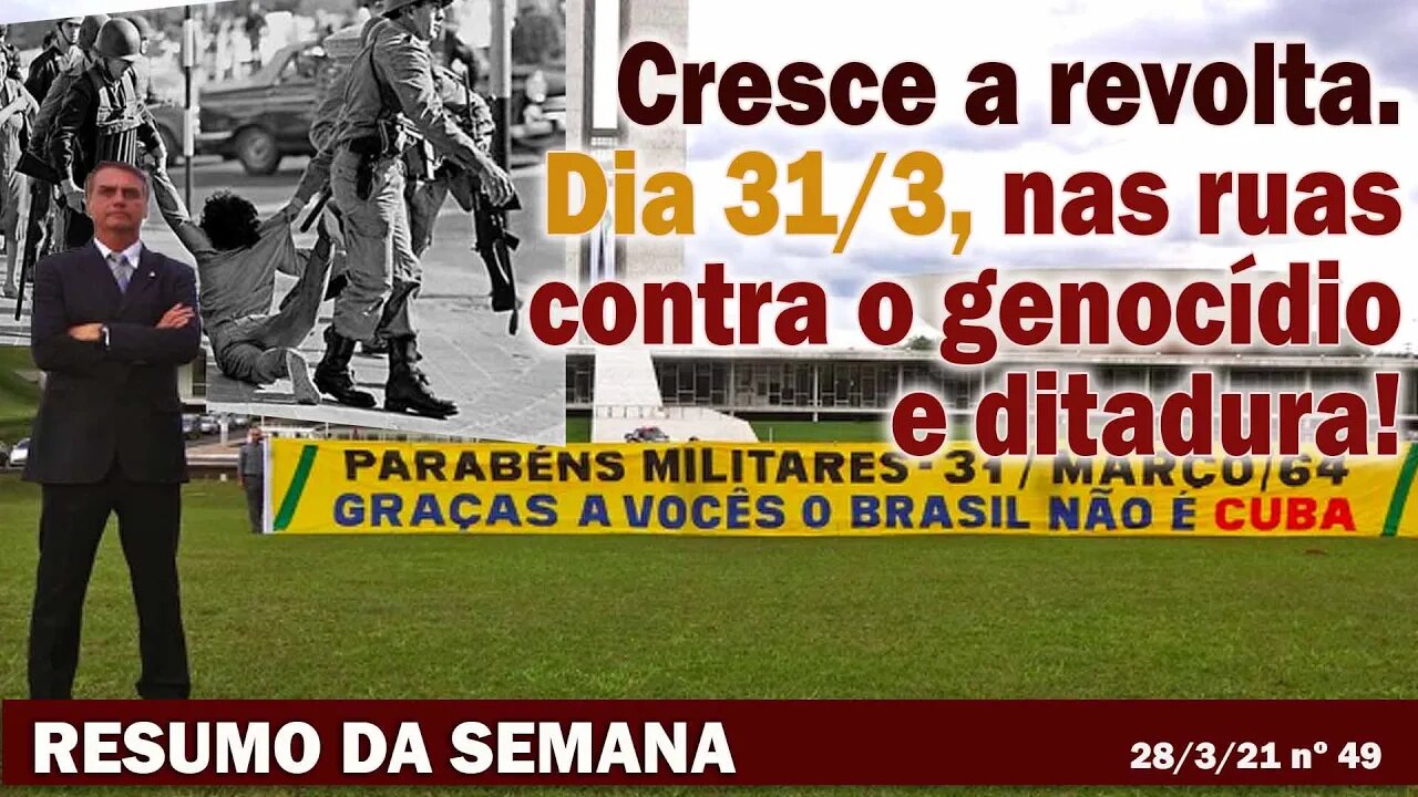 Cresce a revolta. Dia 31/3, nas ruas contra o genocídio e ditadura! - Resumo da Semana nº 49