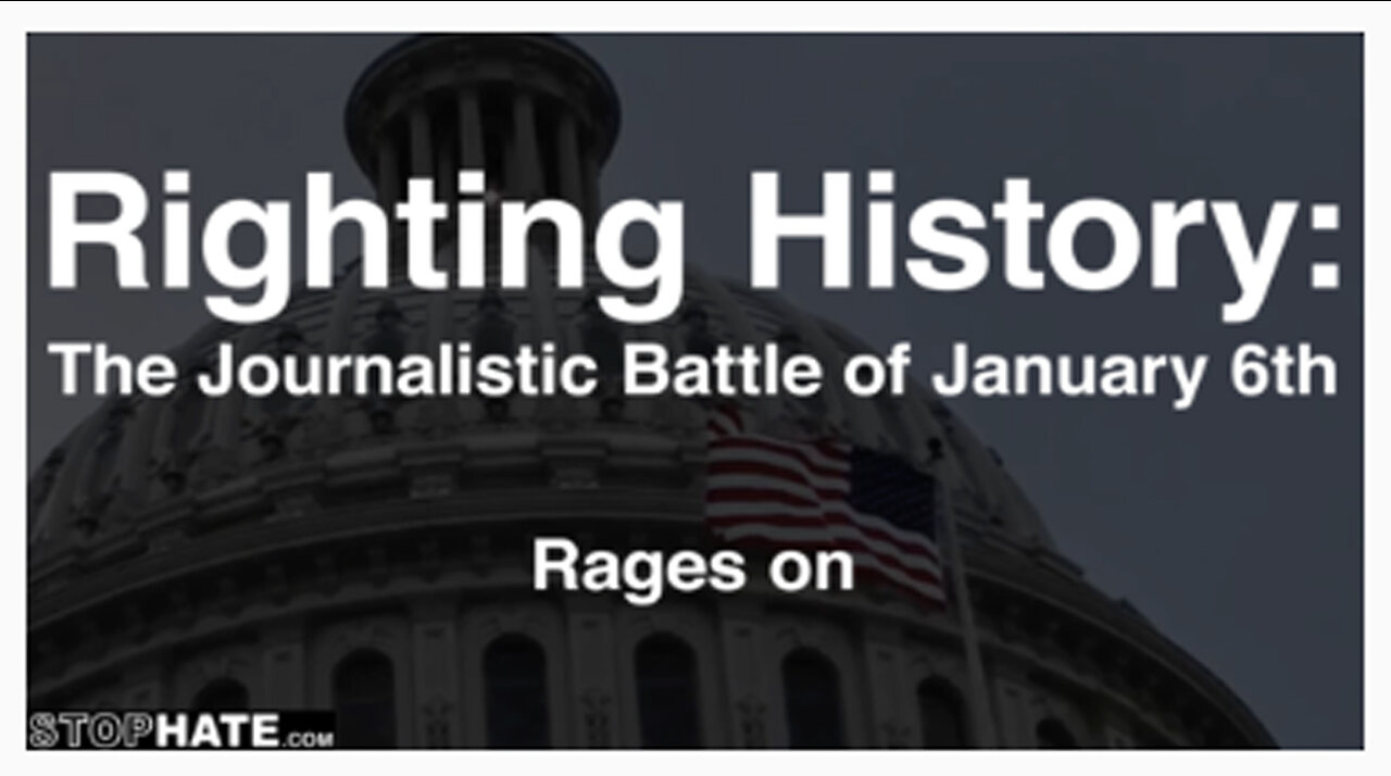 Righting History: The Journalistic Battle of January 6th Rages On