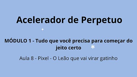 MÓDULO 1 - Aula 8 - Pixel - O Leão que vai virar gatinho