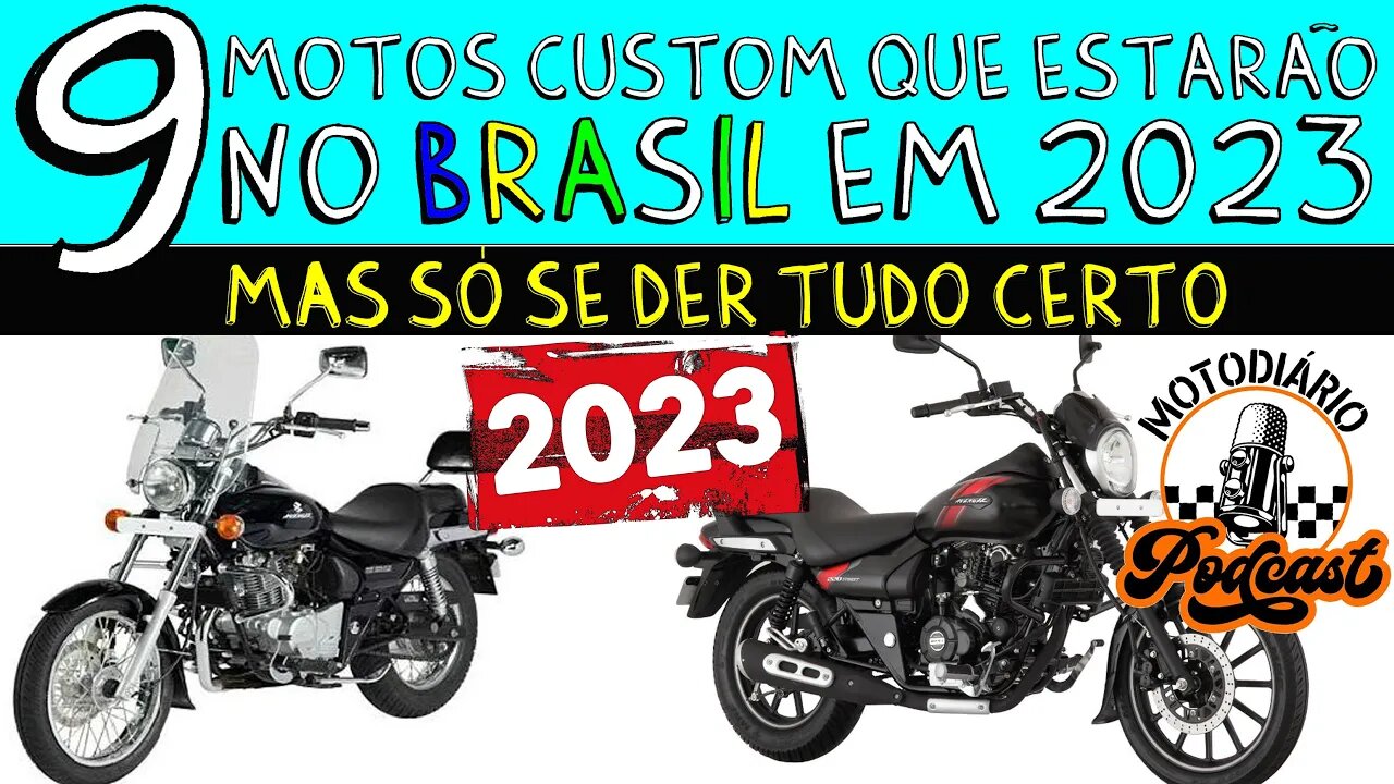 9 motos CUSTOM que estarão no BRASIL em 2023, mas só se tudo der certo - Feliz 2023