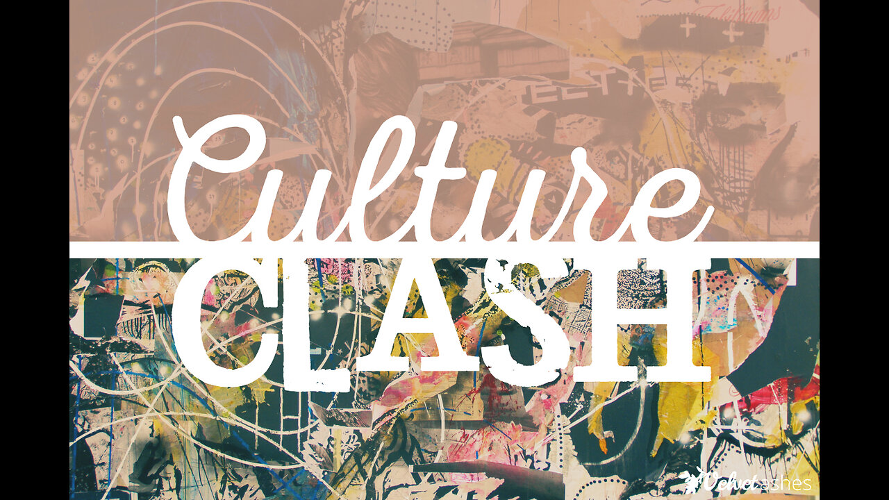 Culture Clash - How Will We Ever Survive?