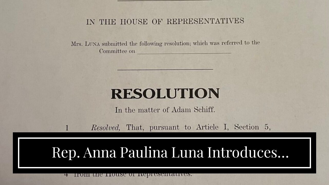 Rep. Anna Paulina Luna Introduces Resolution to Expel Adam Schiff from Congress